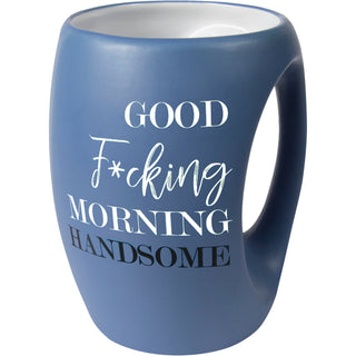 Good F*cking Morning Handsome 16 oz Cup