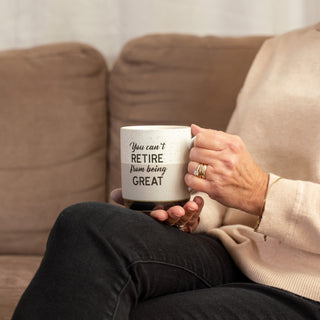 You Can't Retire 15 oz Mug