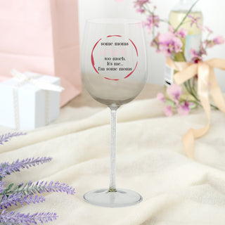 Some Moms Gift Boxed 17 oz Wine Glass