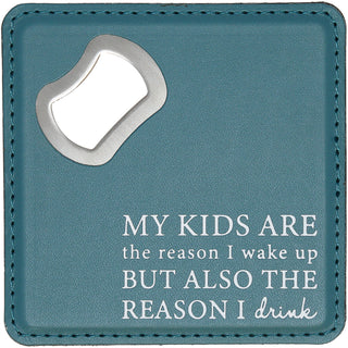 The Reason 4" x 4" Bottle Opener Coaster