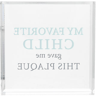 Favorite Child 3.5" Acrylic Plaque
