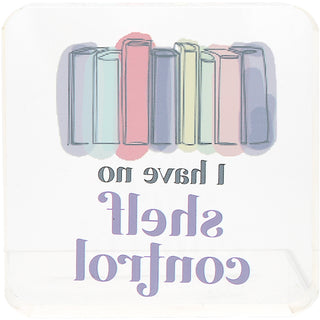 Shelf Control 3.5" Acrylic Plaque