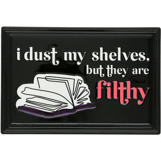 Filthy 6" x 4" Ceramic Plaque