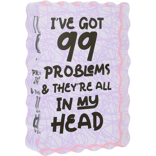 99 Problems 3.5" x 5" Acrylic Plaque