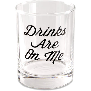 Drinks Are On Me 11 oz Rocks Glass