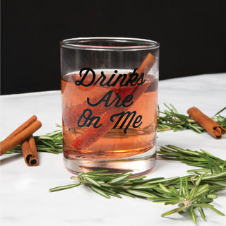 Drinks Are On Me 11 oz Rocks Glass