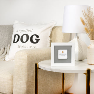 A Spoiled Dog 4.75" Plaque