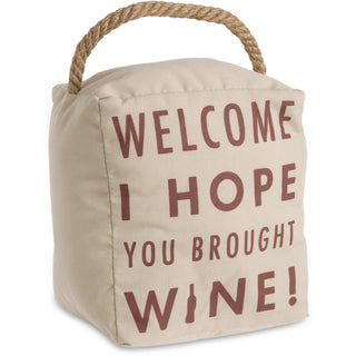 Hope You Brought Wine 5" x 6" Door Stopper