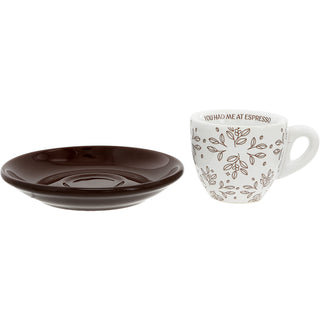 You Had Me At 2.5 oz Espresso Cup and Saucer