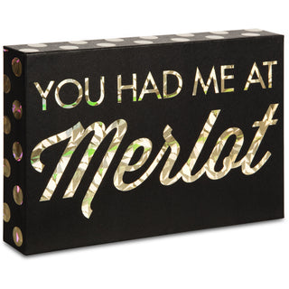 You Had me at Merlot 6" x 4" Plaque