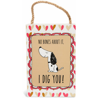 I Dig You 4" x 6" Plaque